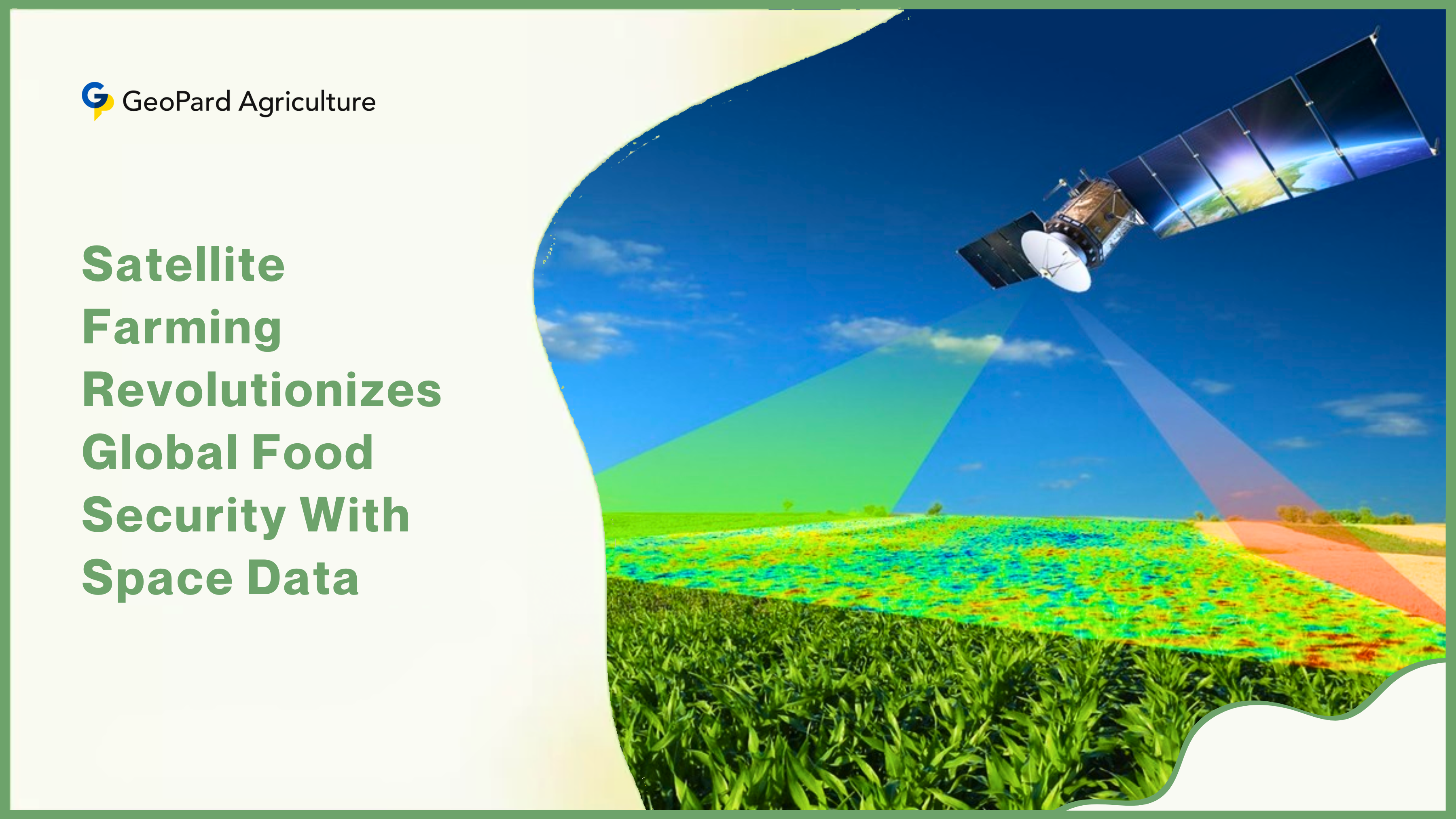 Satellite Farming Revolutionizes Global Food Security With Space Data